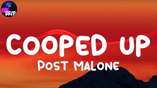 Post Malone, "Cooped Up" (Lyrics)