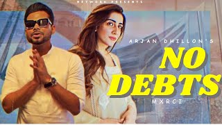Arjan Dhillon : No Debts | (official audio) Arjan dhillon New Song | New Punjabi Song 2023