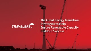 The Great Energy Transition: Strategies to Help Ensure Renewable Capacity Buildout Success