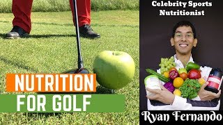 Nutrition For Golf l Golf Nutrition l Golf Diet Plan- Ryan Fernando Part 3
