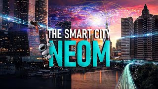 NEOM CITY: Saudi Arabia's $500 Billion Smart City