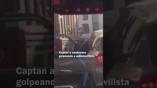 Captan a conductor de camioneta de carga golpeando a automovilista en Periférico - N+ #Shorts