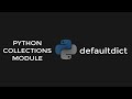 Python defaultdict from Collection Module