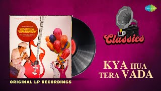 Original LP Recording | Kya Hua Tera Vada | Mohammed Rafi | Hum Kisise Kum Naheen | Hindi Classics