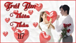 PHIM HÀN 2024 | TRÁI TIM THIÊN THẦN - TẬP 117 [Lồng Tiếng] Phim Tình Cảm Nhẹ Nhàng Lôi Cuốn Hấp Dẫn