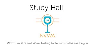 Study Hall - WSET Level 3 Red Wine Tasting Note - Napa Valley Wine Academy