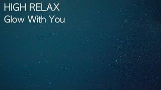 Relaxing music for glowing tomorrow(8Hours)♫ I wish I could glow with you forever (Glow With You)