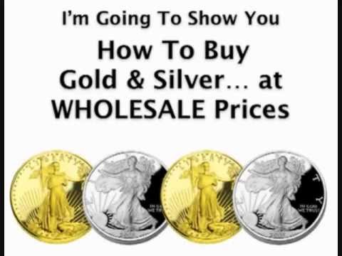 Video THREE - How To Buy Gold And Silver Bullion At Wholesale ...