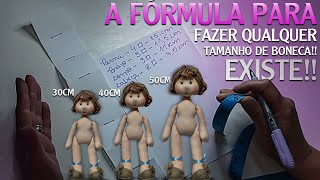 A Fórmula para fazer boneca de qualquer tamanho - Explicação Completa