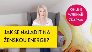 Jak se naladit na ženskou energii?