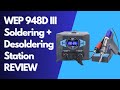 WEP 948D III Soldering + Desoldering 2-IN-1 Station Review