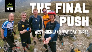 West Highland Way MTB Day Three | Kingshouse to Fort William | Final day!