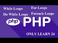 PHP Basic While Loops, Do While Loops, For Loops, Foreach Loops