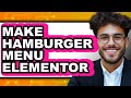 How to Make a Hamburger Menu Elementor (New 2025)