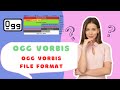 Ogg Vorbis Audio Codec|What is Ogg Vorbis Audio Codec