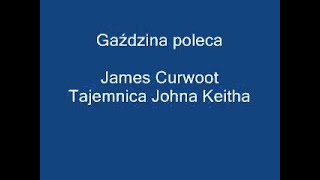 Tajemnica Johna Keitha - James Curwoot. Audiobook Pl. Książka czytana