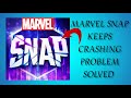 How To Solve Marvel Snap App Keeps Crashing Problem || Rsha26 Solutions