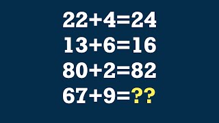 22+4=24, 13+6=16, 80+2=82, 67+9=? || Can You Solve This Maths Expression ?