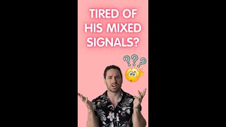 Tired of His MIXED Signals? Do this! #shorts