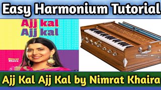 Ajj Kal Ajj Kal Harmonium Tutorial | Nimrat Khaira | Singh Series | Tutorial#12