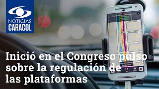 Comenzó en el Congreso el pulso que busca la regulación de las plataformas de transporte en Colombia