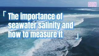 The importance of seawater salinity and how to measure it
