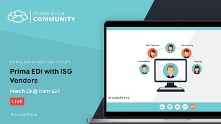 Prima Advanced User Forum - Prima EDI with ISG Vendors