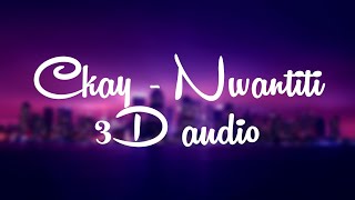Ckay - Nwantiti | 3D audio | Anime amv