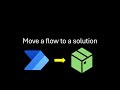 Move a flow to a solution