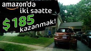 İKİ SAATTE 185 DOLAR KAZANMAK! - Amazon Paket Dağıtımı #amerikadayaşam