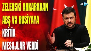 Zelenski Türkiyədən ABŞ və Rusiyaya mesajlar verdi: Ər-Riyad görüşü barədə KRİTİK AÇIQLAMA