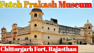 Chittorgarh Fort - Fateh Prakash Palace Ep 04 || चित्तौड़गढ़ किला, फतेह प्रकाश म्युजियम