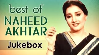 Best of Naheed Akhtar - Audio Jukebox - Superhit Ghazals