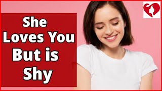 10 Signs She Loves You But is Shy