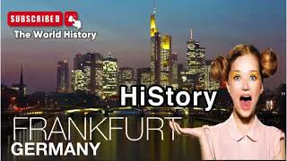 The Frankfurt Germany History 🇩🇪 || S1 Episode 1