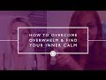 How to overcome the overwhelm in business & find your inner calm