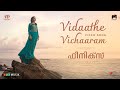 Vidaathe Vichaaram Video Song | Phoenix | Sam C.S | Nakshathra Santhosh | Vishnu Bharathan |123Musix