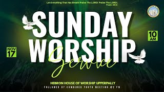 Sunday Worship Service || 17th Nov 2024 || Hebron House Of Worship, Upperpally