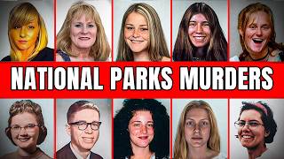 10 DISTURBING MURDERS in National Parks That Will Leave You COMPLETELY TERRIFIED...