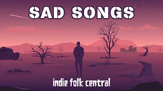 Sad Indie Folk Songs (Rainy Mood) Emotional Music Playlist, Vol 1