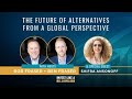 The Future Of Alternatives From A Global Perspective W/ Shifra Ansonoff - Pt. 1