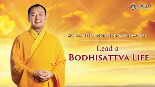 Lead a Bodhisattva Life