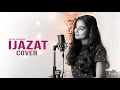 Ijazat | Female Version | Kajal Sharma | Falak Shabir | Mera Yaar Sajan tu | Cover | Anil Maharana