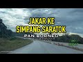 JAKAR KE SIMPANG SARATOK | PAN BORNEO, 21/10/2022.