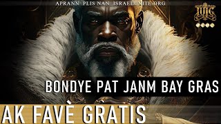 #IUIC || IZRAYELIT YO: BONDYE PAT JANM BAY GRAS AK FAVÈ GRATIS.