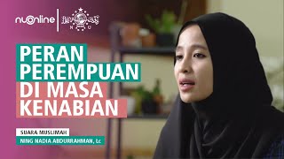 Peran Perempuan pada Masa Nabi Muhammad SAW - Ning Nadia Abdurrahman, Lc