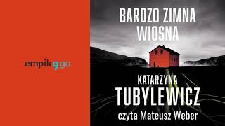 Bardzo zimna wiosna. Katarzyna Tubylewicz. Audiobook PL