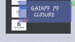 GAINPF  ,APPLICATION FOR CLOSURE