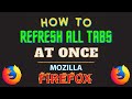 How To Refresh All Tabs At Once Using The Mozilla Firefox Web Browser | PC Tutorial