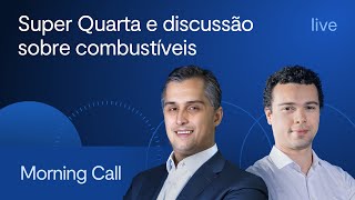 Super Quarta e discussão sobre combustíveis - Morning Call com Jerson Zanlonrenzi e Jean Miranda